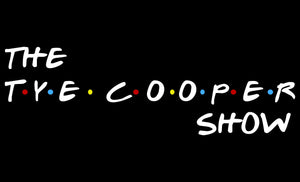 The Official "The Tye Cooper Show" T-Shirt